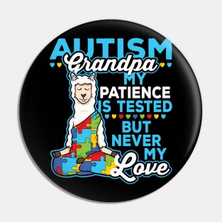 Autism Grandpa My Patience Is Tested But Never My Love Pin