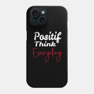 positif think everyday Phone Case