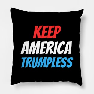 Keep America Trumpless ny -Trump Pillow