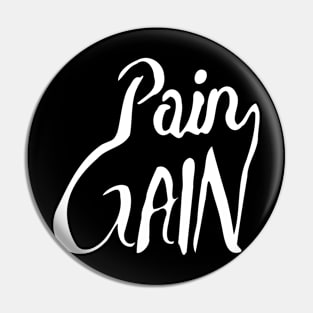 pain and gain Pin