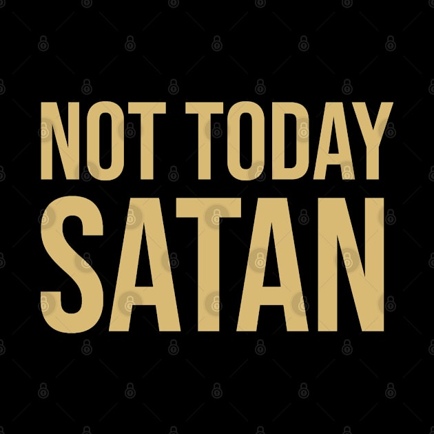 Not today Satan by OKDave