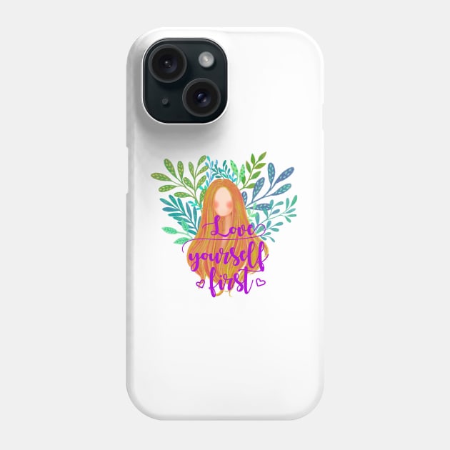 Love yourself first Phone Case by RosaliaDe