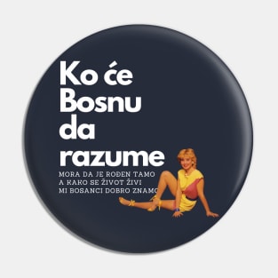 Mi Bosanci dobro znamo Pin