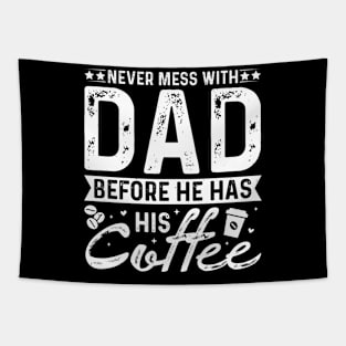 Never Mess With Dad Before He Has His Coffee Tapestry