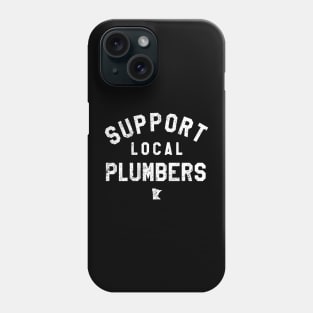 Support Local Plumbers Phone Case