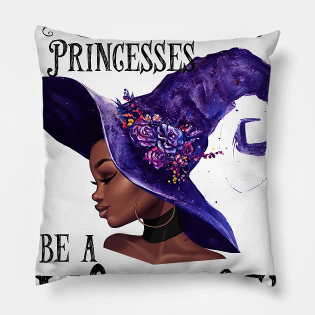 In A World Full Of Princesses Be A Witch Pillow by nicholsoncarson4