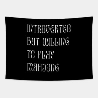 Introverted but Willing to Play Mahjong! For Introverts! Tapestry