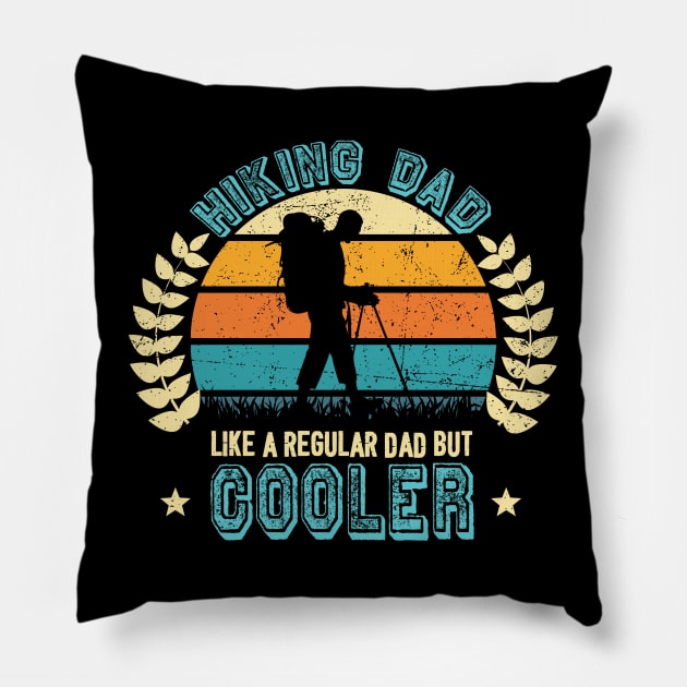 Hiking Dad Like A Regular Dad But Cooler Pillow by Hensen V parkes