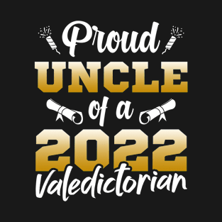 Proud Uncle Of A 2022 Valedictorian For Class Of 2022 Graduation T-Shirt
