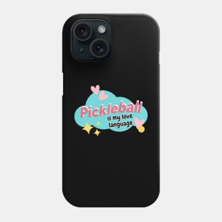 Pickleball Is My Love Language Phone Case