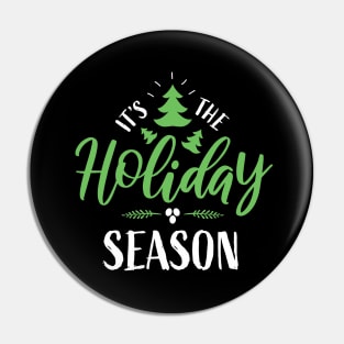 It's the Holiday Season Pin