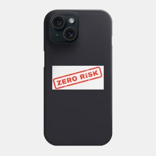 zero risk Phone Case