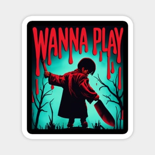 Wanna Play? Creepy Kid - Halloween! Magnet