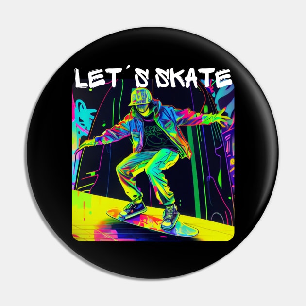 Lets Skate - Cool skater on the street - Graffiti Style 4 Pin by PD-Store