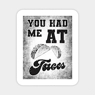 You had me at tacos Magnet