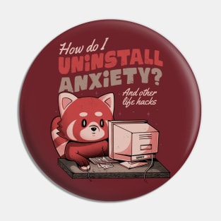 How Do I Uninstall Anxiety - Cute Funny Raccoon Gift Pin