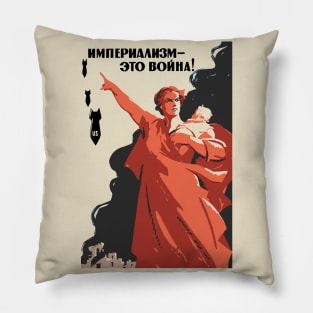 Imperialism - This Is War! - Soviet Refinished Propaganda, Anti War, Anti Imperialist, Historical, Communist, Socialist, Leftist Pillow