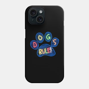 Dogs Rule! Phone Case