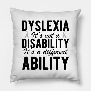 Dyslexia it's not a disability it's a different ability Pillow
