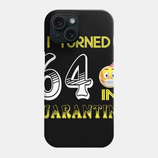 I Turned 64 in quarantine Funny face mask Toilet paper Phone Case