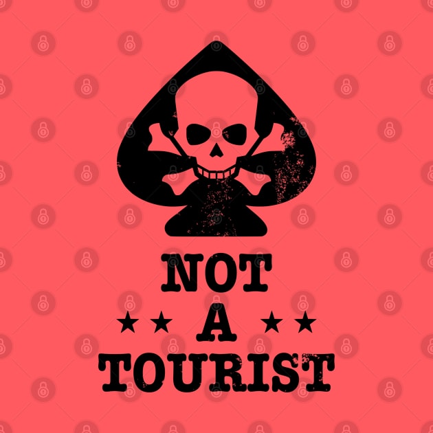 Not A Tourist (distressed) by TCP