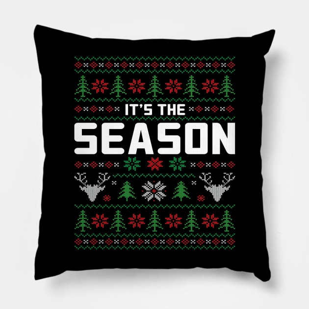 It's the season funny ugly christmas sweater Pillow by The Studio Style