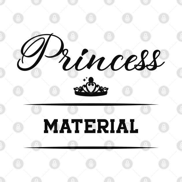 Princess Material by KC Happy Shop