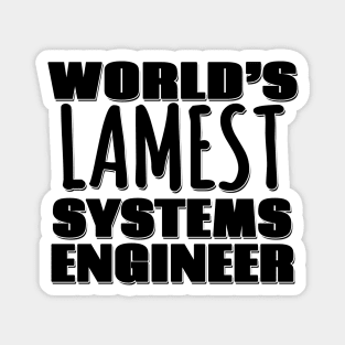 World's Lamest Systems Engineer Magnet