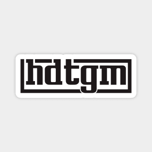 hdtgm Magnet