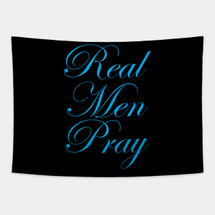 Real Men Pray - Inspirational Tapestry