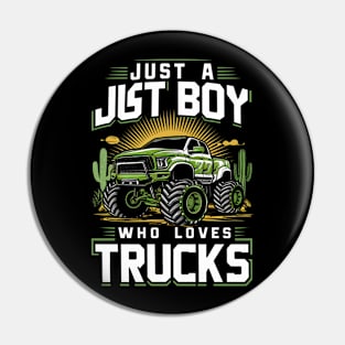 Just a Boy Who Loves Trucks: Monster Truck Enthusiast Pin