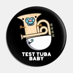 Test Tuba Baby Cute Science Tuba Pun Pin