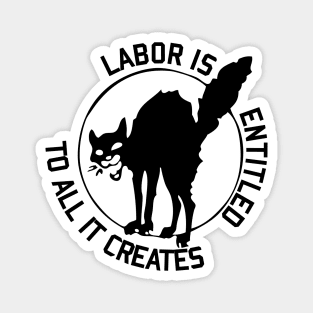 Labor is Entitled to All it Creates - Sabo-Tabby Magnet