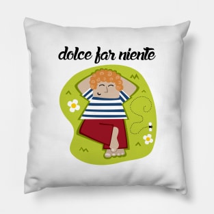 Dolce Far Niente Pillow