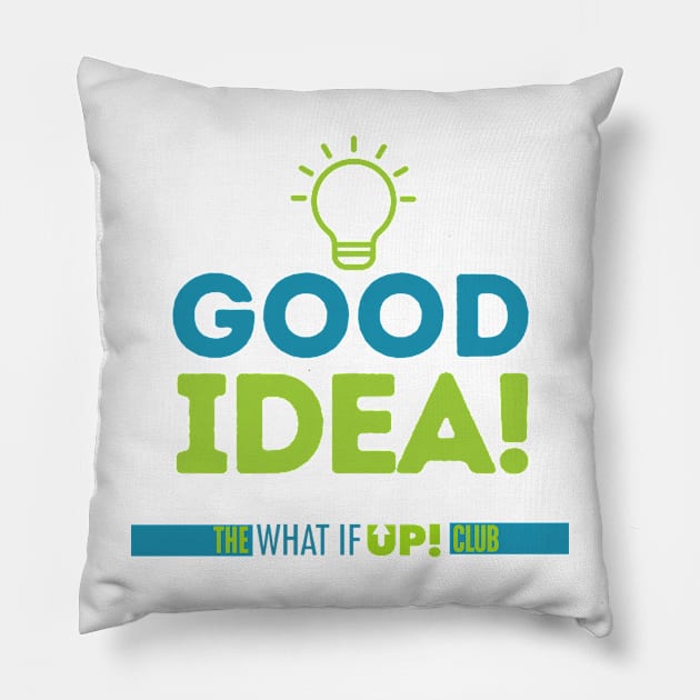 Good Idea! Pillow by TheWhatIfUPClub