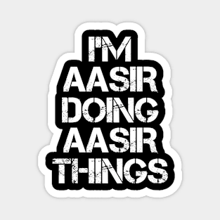 Aasir Name - Aasir Doing Aasir Things Magnet