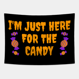 I'm Just Here For The Candy Halloween Tapestry