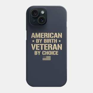 American By Birth, Veteran By Choice Phone Case