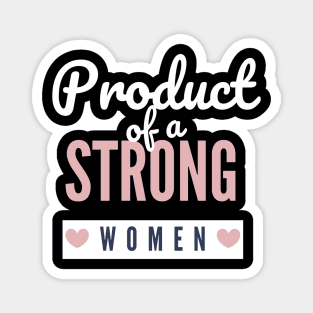 Product Of A Strong Woman Wife Husband Mom Gift Magnet