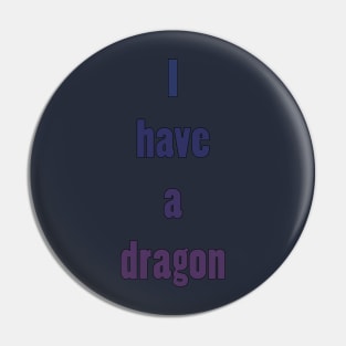I have a dragon Pin