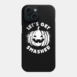 Let's get Smashed | Halloween Drinking Party Pumpkin Head Phone Case