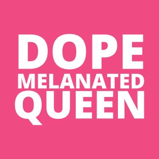 Afrinubi - Dope, Melanated, Queen T-Shirt