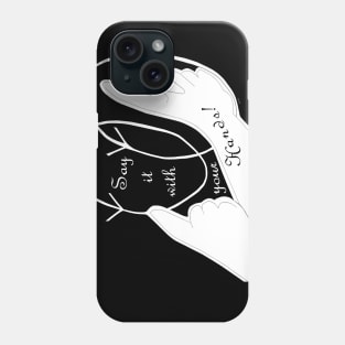 ASL Say it With Your Hands Phone Case