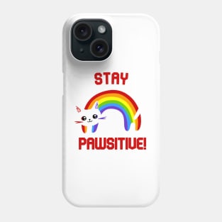 Stay PAWsitive! Motivational Phone Case