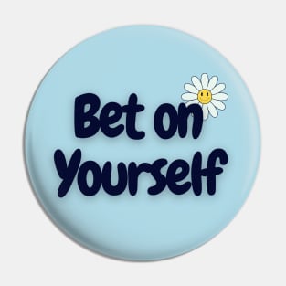 Bet on yourself Pin