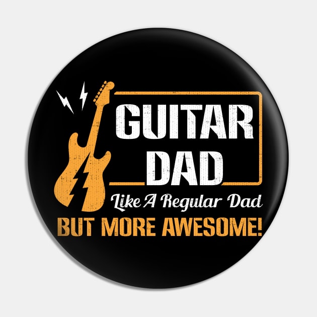 Guitar Dad Like A Regular Dad But More Awesome Pin by ozalshirts