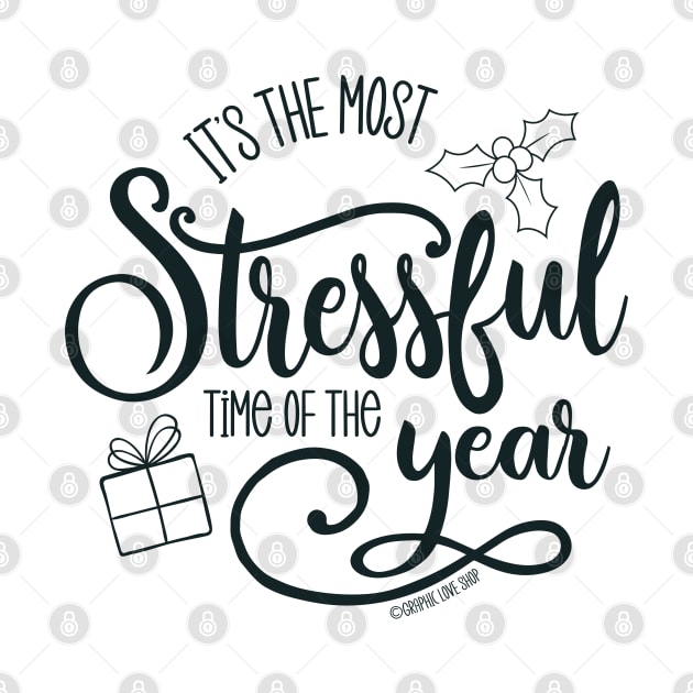 The Most Stressful Time of the Year © GraphicLoveShop by GraphicLoveShop