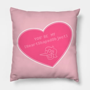 YOU'RE MY [HeartShapedObject] Pillow