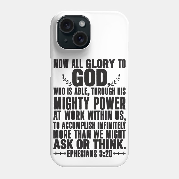 Ephesians 3:20 Phone Case by Plushism