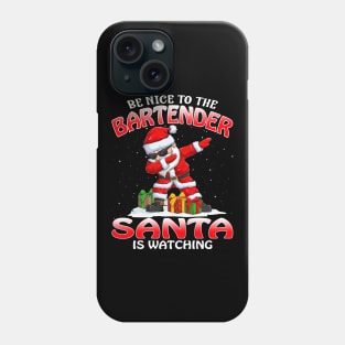 Be Nice To The Bartender Santa is Watching Phone Case